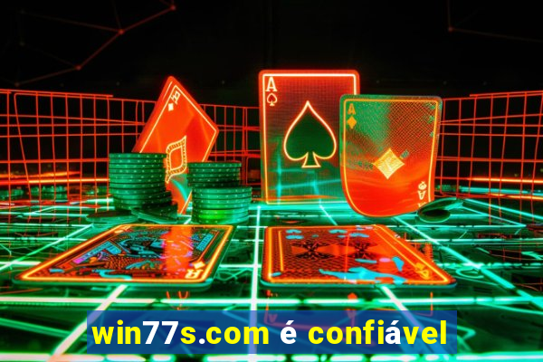 win77s.com é confiável